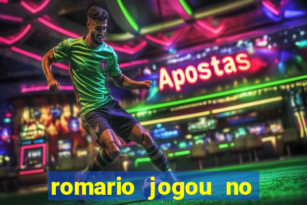 romario jogou no flamengo em que ano